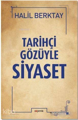 Tarihçi Gözüyle Siyaset - 1