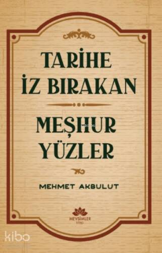 Tarihe İz Bırakan Meşhur Yüzler - 1