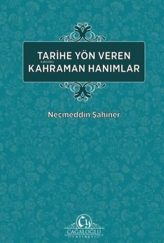 Tarihe Yön veren Kahraman Hanımlar - 1