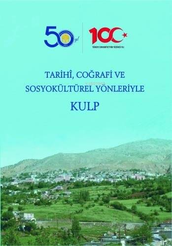 Tarihi, Coğrafi ve Sosyokültürel Yönleriyle Kulp - 1