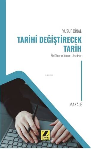 Tarihi Değiştirecek Tarih;Bir Dönem Yorum - Analizler - 1