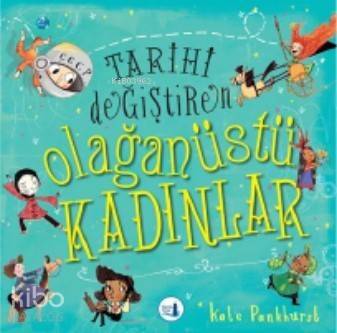 Tarihi Değiştiren Olağanüstü Kadınlar - 1