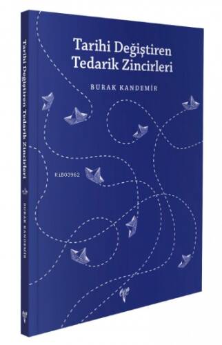 Tarihi Değiştiren Tedarik Zincirleri - 1