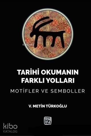 Tarihi Okumanın Farklı Yolları; Motifler ve Semboller - 1