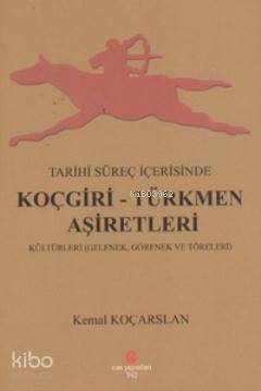 Tarihi Süreç İçerisinde Koçgiri - Türkmen Aşiretleri; Kültürleri Gelenek, Görenek ve Töreleri - 1