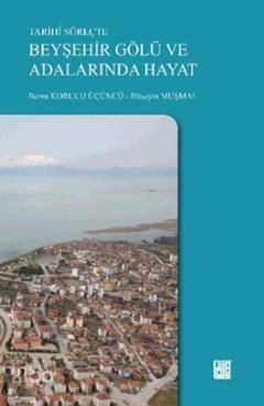 Tarihi Süreçte Beyşehir Gölü ve Adalarında Hayat Hüseyin Muşmal, Berna Korucu Üçüncü - 1