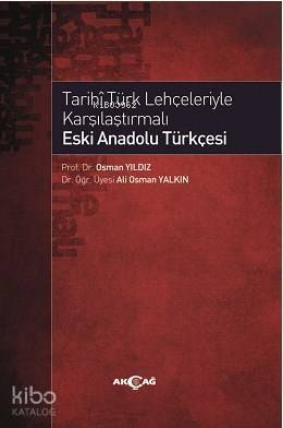 Tarihi Türk Lehçeleriyle Karşılaştırmalı Eski Anadolu Türkçesi - 1