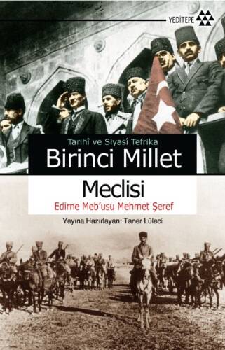 Tarihi ve Siyasi Tefrika Birinci Millet Meclisi; Edirne Meb'usu Mehmet Şeref - 1