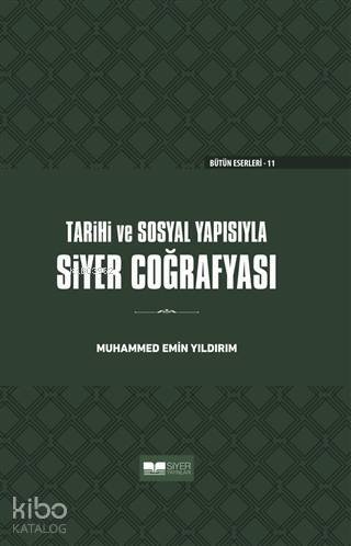 Tarihi ve Sosyal Yapısıyla Siyer Coğrafyası Ciltli - 1