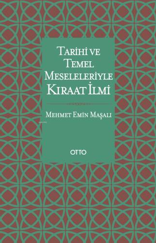 Tarihi ve Temel Meseleleriyle Kıraat İlmi - 1