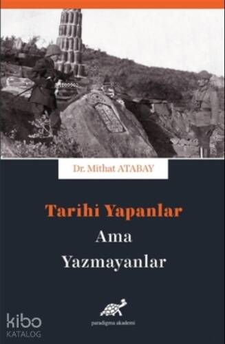 Tarihi Yapanlar Ama Yazamayanlar - 1