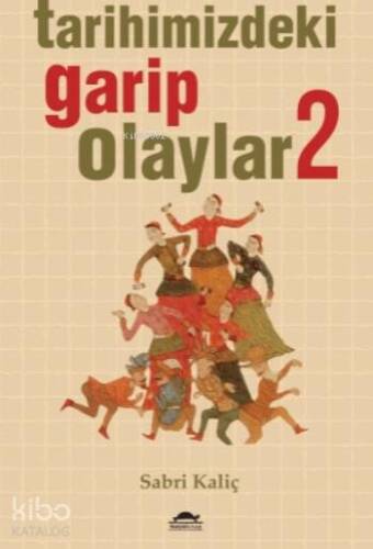 Tarihimizdeki Garip Olaylar 2 - 1