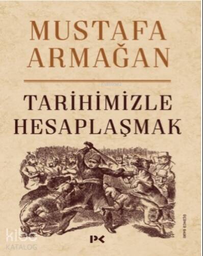 Tarihimizle Hesaplaşmak - 1