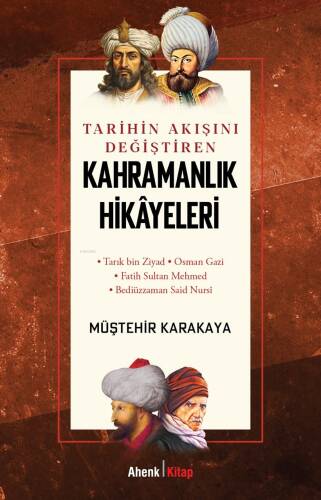 Tarihin Akışını Değiştiren Kahramanlık Hikâyeleri - 1