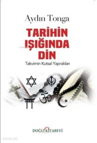 Tarihin Işığında Din - Takvimin Kutsal Yaprakları - 1