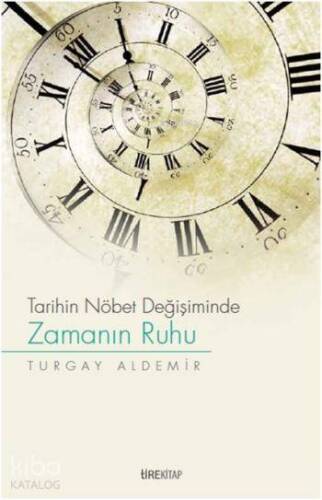 Tarihin Nöbet Değişiminde Zamanın Ruhu - 1