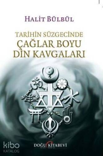 Tarihin Süzgecinde Çağlar Boyu Din Kavgaları - 1