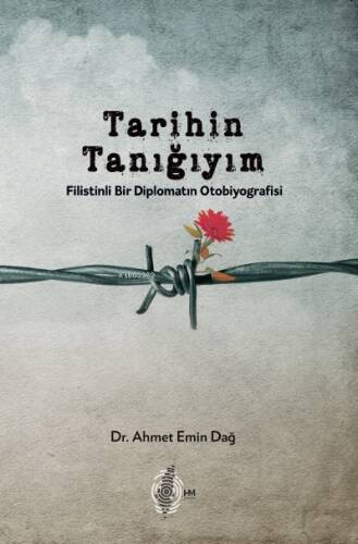 Tarihin Tanığıyım;Filistinli Bir Diplomatın Otobiyografisi - 1