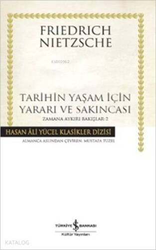 Tarihin Yaşam İçin Yararı ve Sakıncası; Zamana Aykırı Bakışlar - 2 - 1