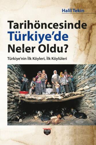 Tarihöncesinde Türkiye'de Neler Oldu?;Türkiye'nin İlk Köyleri, İlk Köylüleri - 1