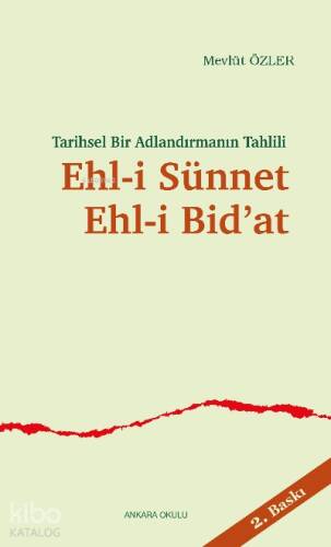 Tarihsel Bir Adlandırmanın Tahlili Ehl-i Sünnet Ehl-i Bid'at - 1