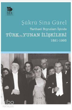 Tarihsel Boyutları İçinde Türk-Yunan İlişkileri (1821-1993) - 1