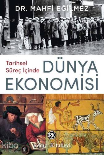 Tarihsel Süreç İçinde Dünya Ekonomisi; Dünya Ekonomisinin Sıra Dışı Tarihi... - 1