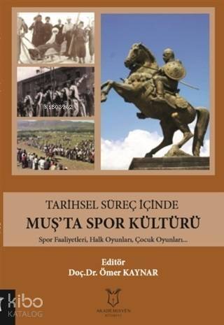 Tarihsel Süreç İçinde Muş'ta Spor Kültürü; Spor Faaliyetleri, Halk Oyunları, Çocuk Oyunları... - 1