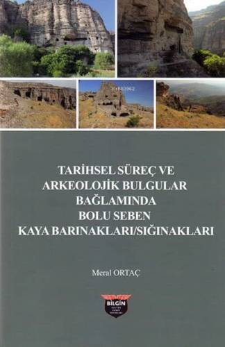 Tarihsel Süreç ve Arkeolojik Bulgular Bağlamında Bolu Seben Kaya Barınakları Sığnakları - 1