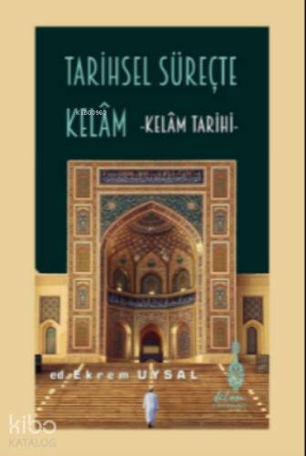 Tarihsel Süreçte Kelam - Kelam Tarihi- - 1