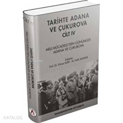 Tarihte Adana ve Çukurova Cilt:4 - Milli Mücadele'den Günümüze Adana ve Çukurova (Ciltli) - 1