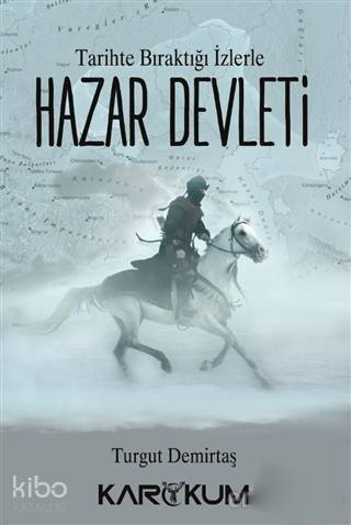 Tarihte Bıraktığı İzlerle Hazar Devleti - 1