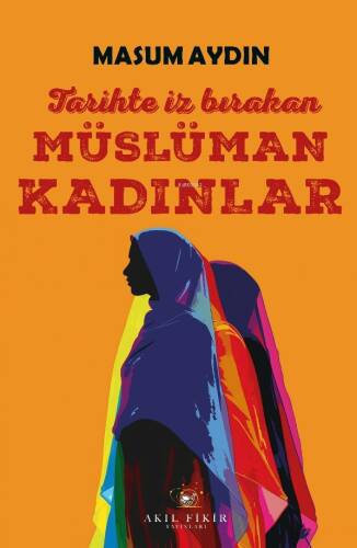 Tarihte İz Bırakan Müslüman Kadınlar - 1