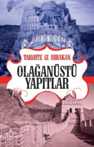 Tarihte İz Bırakan Olağanüstü Yapıtlar - 1