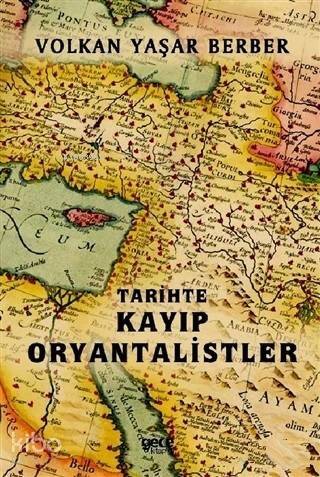 Tarihte Kayıp Oryantalistler - 1