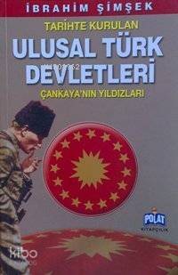 Tarihte Kurulan Ulusal Türk Devletleri; Çankaya'nın Yıldızları - 1