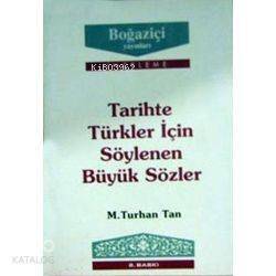 Tarihte Türkler İçin Söylenen Büyük Sözler - 1