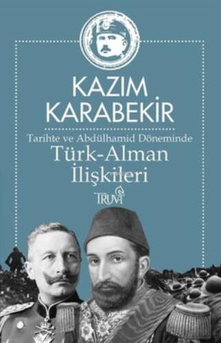 Tarihte ve Abdülhamid Döneminde Türk - Alman İlişkileri - 1