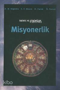 Tarihte ve Günümüzde; Misyonerlik - 1