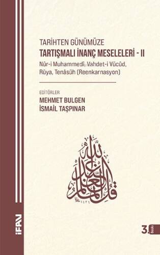 Tarihten Günümüze Tartışmalı İnanç Meseleleri II; (Nûr-I Muhammedî, Vahdet-I Vücûd, Rüya) - 1