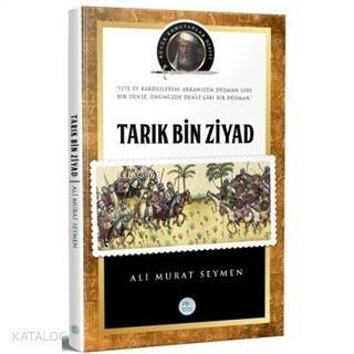 Tarık Bin Ziyad ve Endülüs Tarihi Büyük Komutanlar Dizisi - 1