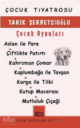 Tarık Şerbetçioğlu Çocuk Oyunları; Aslan İle Fare / Çiftlikte Patırtı / Kahraman Çomar / Kaplumbağa İle Tavşan / Karga İle Tilki / Kutu - 1