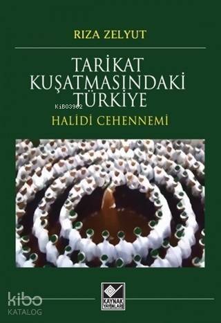 Tarikat Kuşatmasındaki Türkiye; Halidi Cehennemi - 1