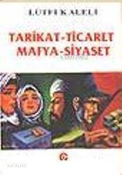 Tarikat - Ticaret, Mafya - Siyaset - 1