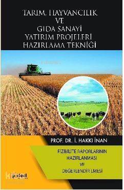 Tarım, Hayvancılık ve Gıda Sanayi Yatırım Projeleri Hazırlama Tekniği; Fizibilite Raporlarının Hazırlanması ve Değerlendirilmesi - 1