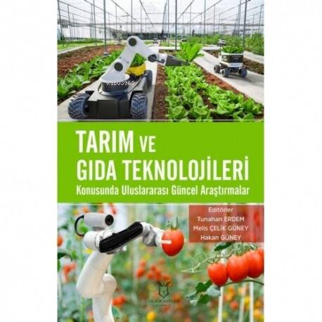 Tarım ve Gıda Teknolojileri Konusunda Uluslararası Güncel Araştırmalar - 1