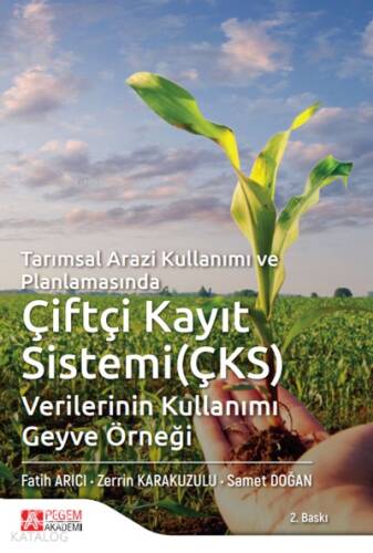 Tarımsal Arazi Kullanımı ve Planlamasında Çiftçi Kayıt Sistemi (ÇKS) Verilerinin Kullanımı Geyve Örneği - 1