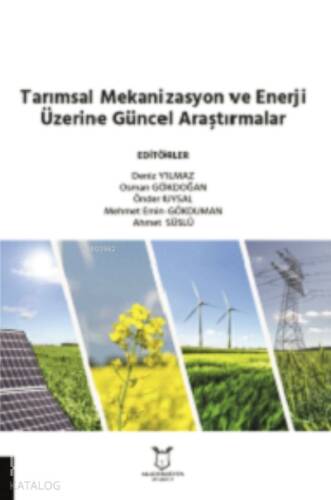 Tarımsal Mekanizasyon ve Enerji Üzerine Güncel Araştırmalar - 1