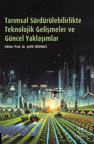 Tarımsal Sürdürülebilirlikte Teknolojik Gelişmeler ve Güncel Yaklaşımlar - 1