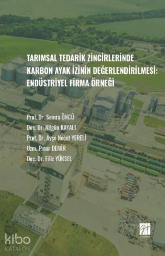 Tarımsal Tedarik Zincirlerinde Karbon Ayak İzinin Değerlendirilmesi:Endüstriyel Firma Örneği - 1